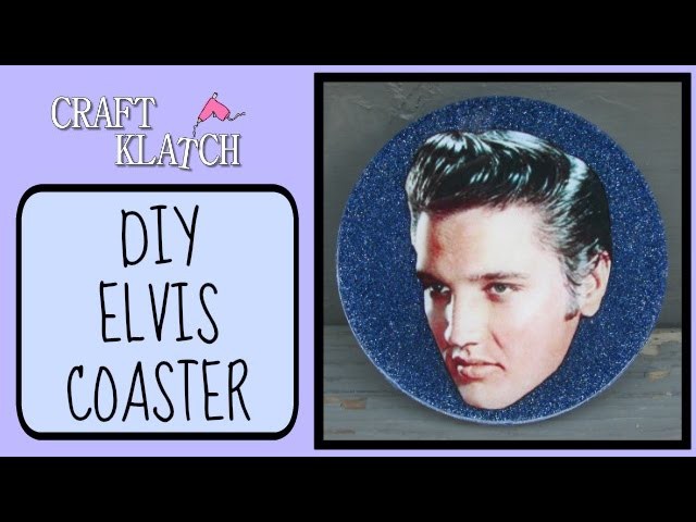 Elvis Coaster DIY - Another Coaster Friday Craft Klatch