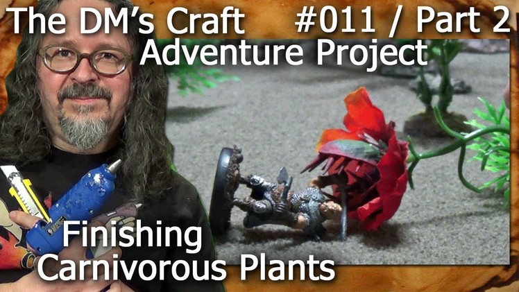Finishing DIY CARNIVOROUS PLANTS (DM's Craft, Adventure Project #011.Part 2)