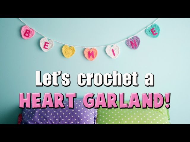 How to Crochet a Heart Garland!