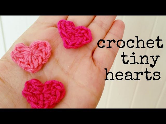 How to crochet a Tiny Heart - DIY