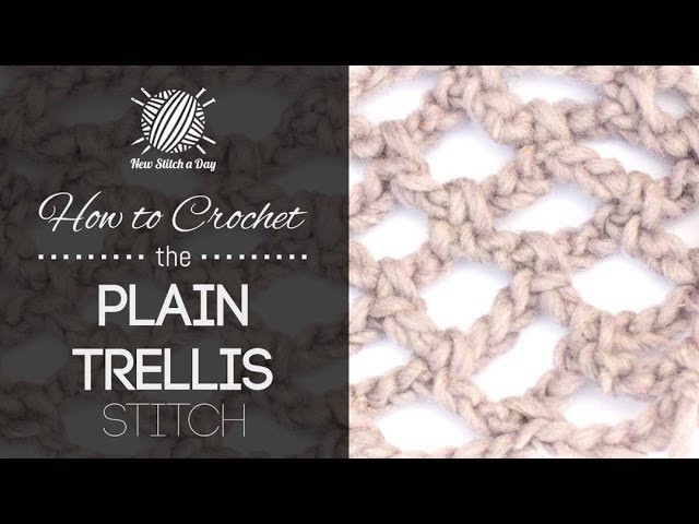 How to Crochet the Plain Trellis Stitch