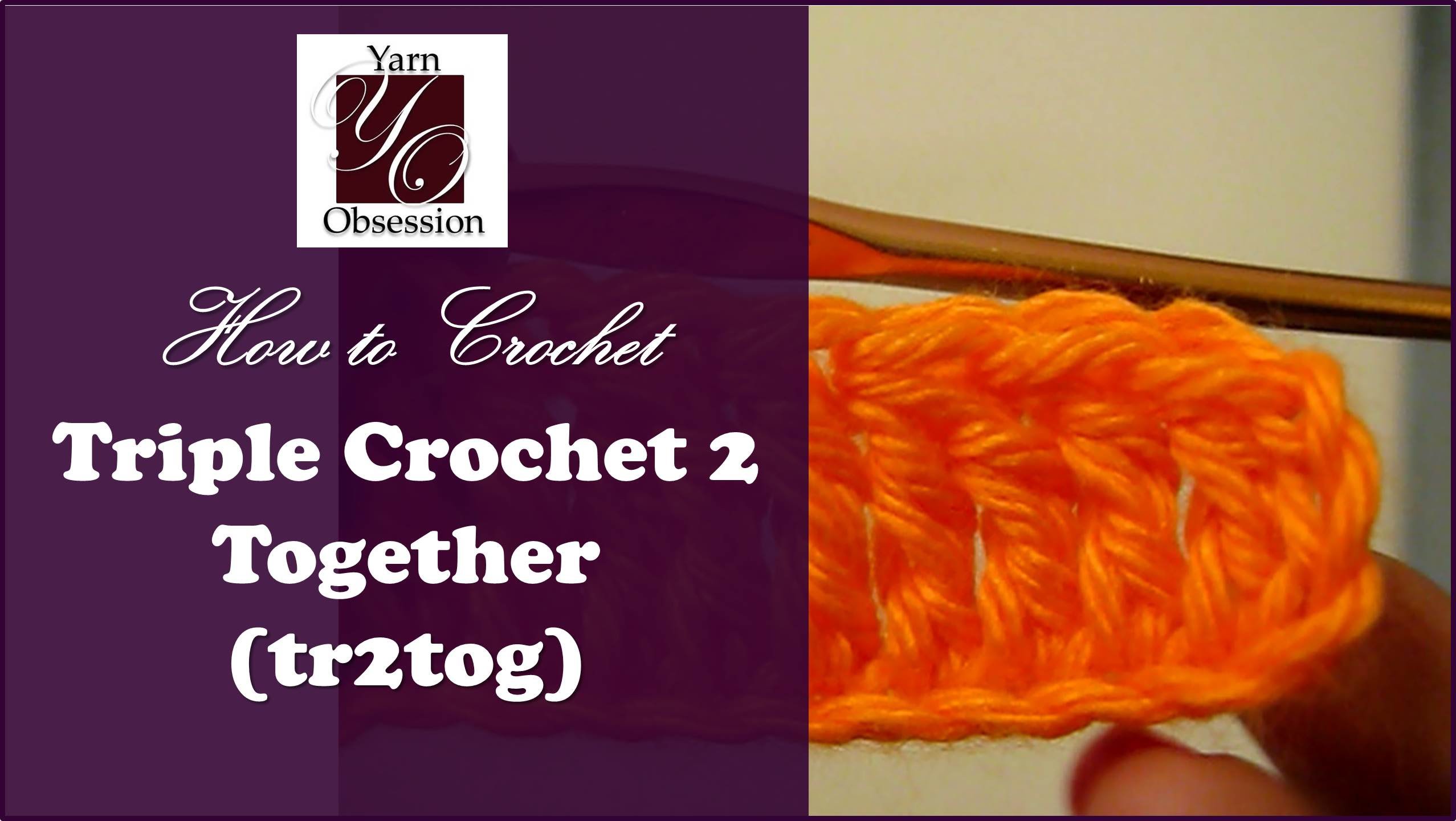 How to Crochet Triple Crochet 2 Together (tr2tog)