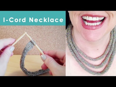 How to Knit an I-Cord Necklace |  Easy for Beginning Knitters