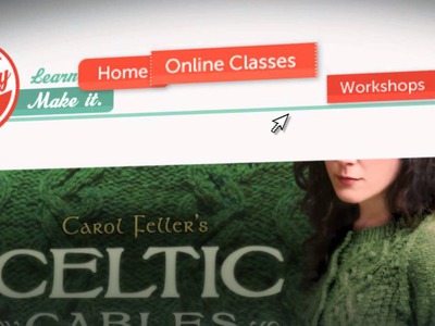 How To Knit Celtic Cables, an Online Knitting Class with Carol Feller on Craftsy.com