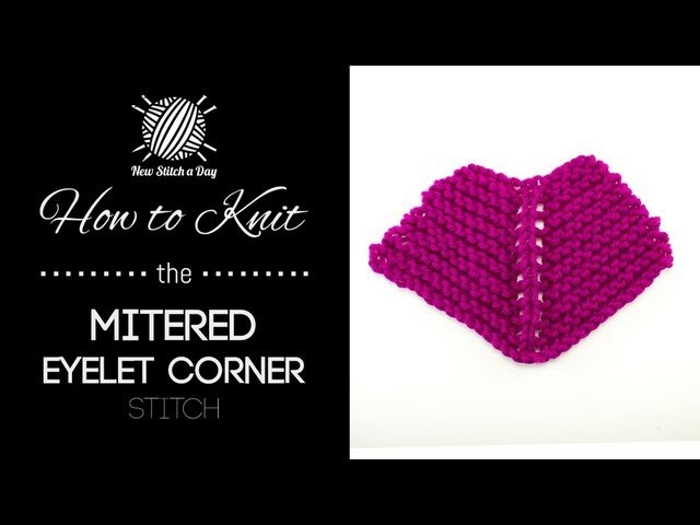How to Knit the Eyelet Mitered Corner Stitch (English Style)