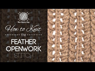 How to Knit the Feather Openwork Stitch