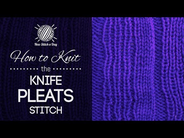 How to Knit The Knife Pleats Stitch