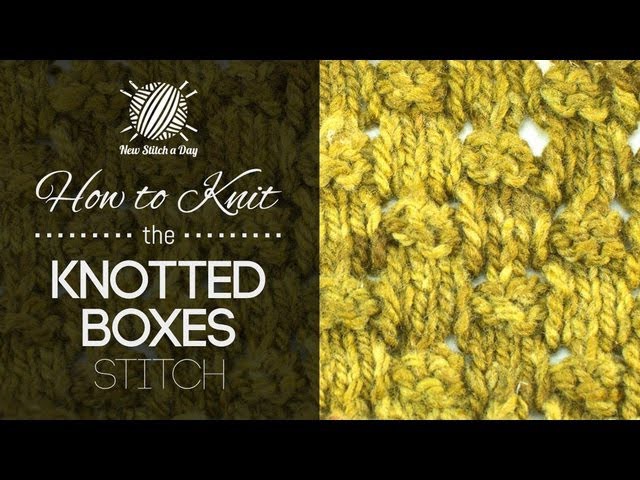 How to Knit the Knotted Boxes Stitch