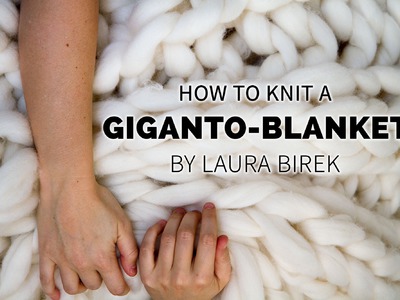 How to knit the original GIGANTO-BLANKET