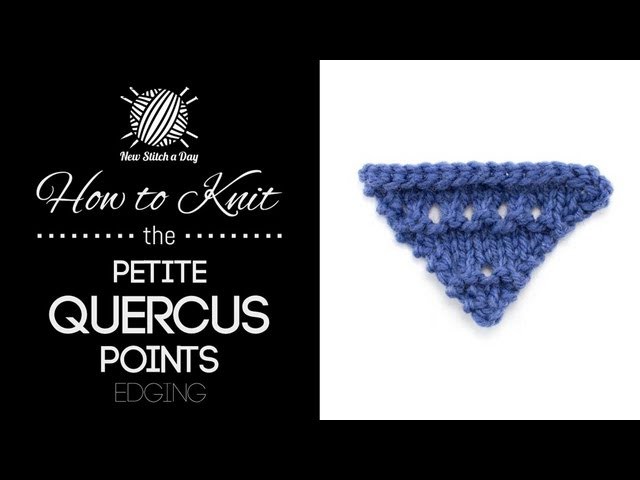 How to Knit the Petite Quercus Points Edging {English Style}