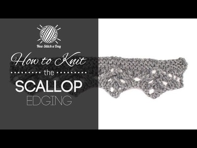 How to Knit the Scallop Edging