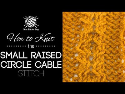 How to Knit the Small Raised Circle Cable Stitch