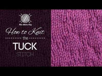 How to Knit the Tuck Stitch