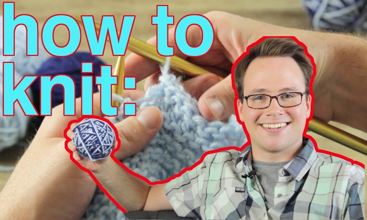 How To Knit: The Very Basics!