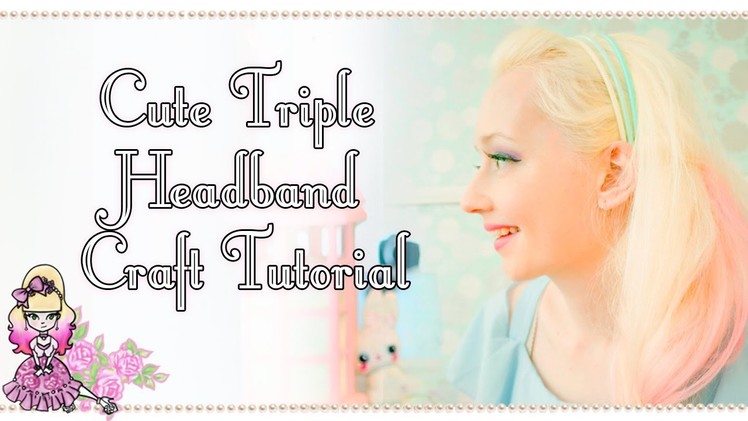 How To Make A Cute Triple Headband - Craft Tutorial - Violet LeBeaux