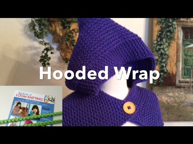 How to Read Loom Knit Pattern | Hooded Wrap