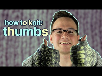 Knitting Thumbs and Fingers: How to Knit Thumbs for Mittens