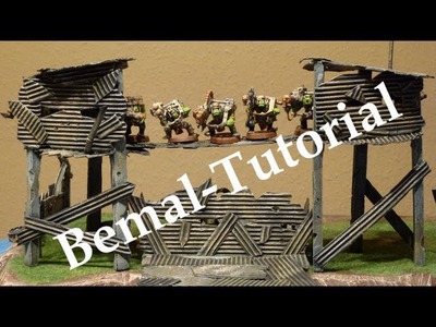Lets craft #31 - Bemal-Tutorial Ork Wachturm für Warhammer und andere Tabletops