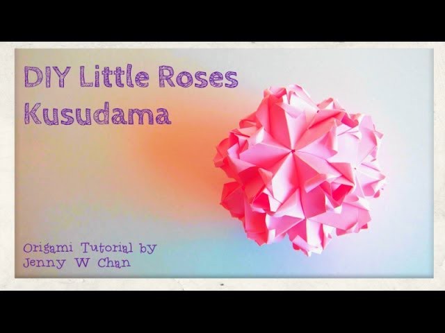 Origami Ball - Little Roses Kusudama - Valentine's Day Crafts