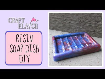 Resin Soap Dish DIY - Craft Klatch