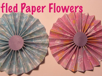 Ruffled Scrapbook Paper Flowers Craft Tutorial