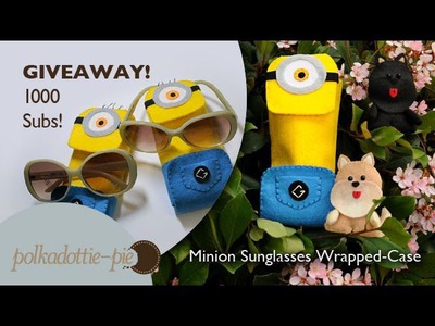 Sunglasses Minion Wrapped-Case and 1K-Subs GIVEAWAY! (CLOSED) - PolkadottiePie Felt Craft Tutorial