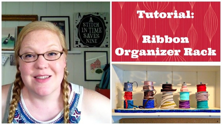 Tutorial: Cheap & Easy Ribbon Organizer Rack - Dollar Store Crafts