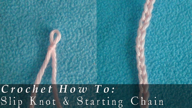 Tying Slip Knot  |  Starting Chain  |  Crochet
