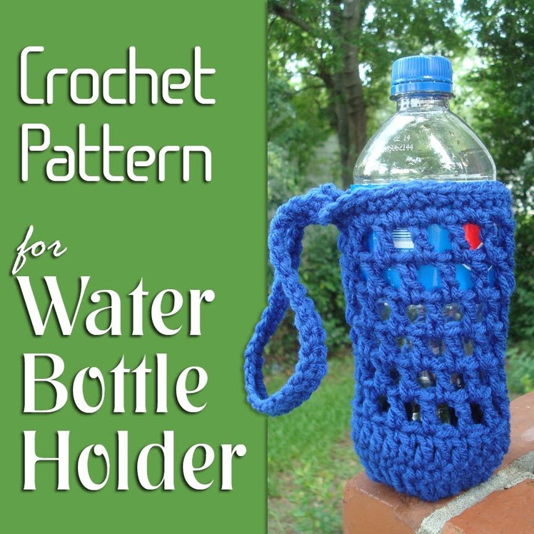 Vol 06 - How to crochet a Water Bottle Holder