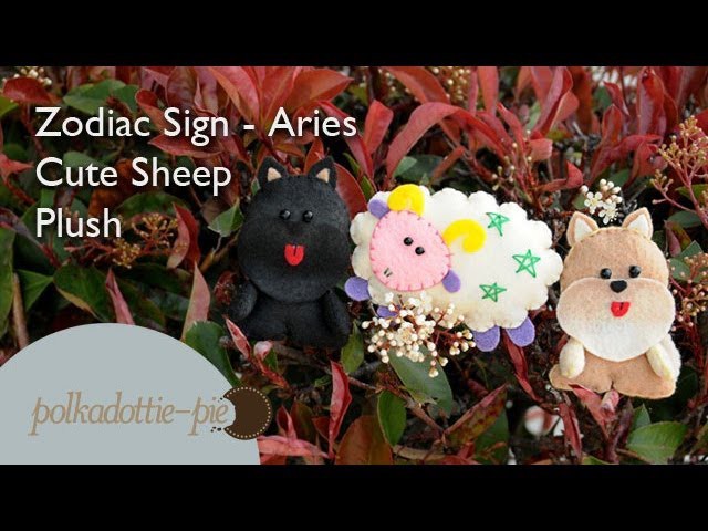 Zodiac Sign Aries, Cute Sheep Plush - PolkadottiePie Felt Craft Tutorial