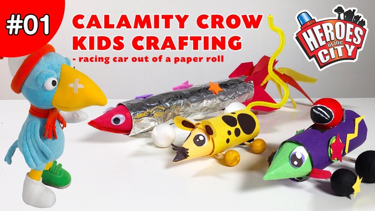 Calamity Crow Kids Crafting Show EP01 - Build a fast and fun racing car out of a paper roll.