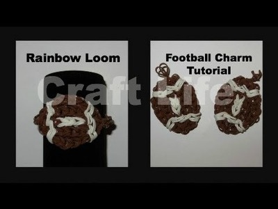 Craft Life ~ Rainbow Loom Football Charm Tutorial