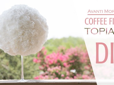 DIY Coffee Filters Topiary. Topario - filtros de cafe ( Weddings|Parties|Fiestas|Bodas)