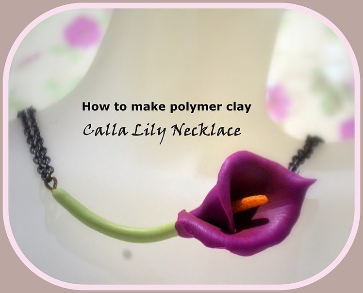DIY polymer clay Calla lily Necklace
