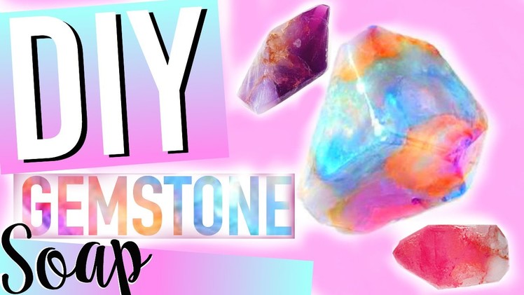 DIY Tumblr Inspired Gemstone Soap!
