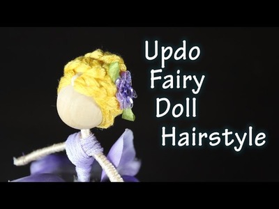 DIY Tutorial On How To Make A Braided Updo Hairstyle For A Fairy Doll