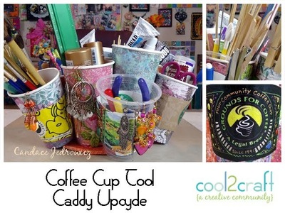 How to Make a Coffee Cup Tool Caddy Part 2 - The UpDo by Candace Jedrowicz