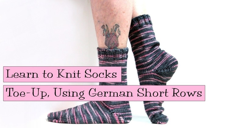 Knit Toe-Up Socks Using German Short Rows