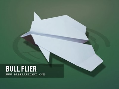 Let's make 2 paper planes that flies far away | Bull Flier ( Tri Dang )