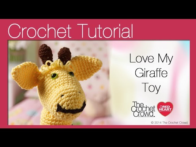 Love My Giraffe Toy Crochet Tutorial