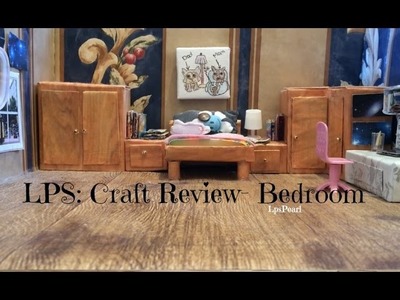 LPS: Craft Review- Bedroom