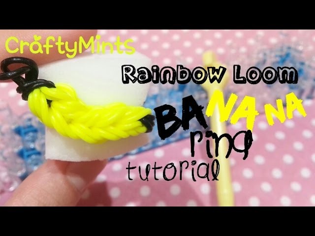 Banana Ring tutorial {RainbowLoom||CraftyMints}