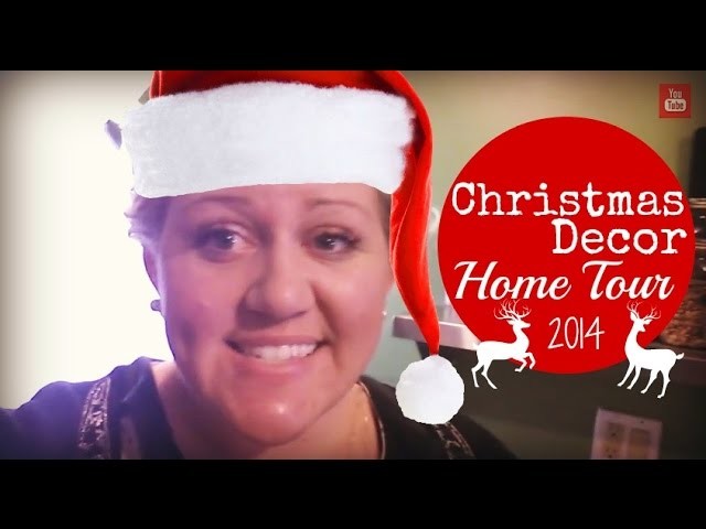 Christmas Decor Home Tour 2014