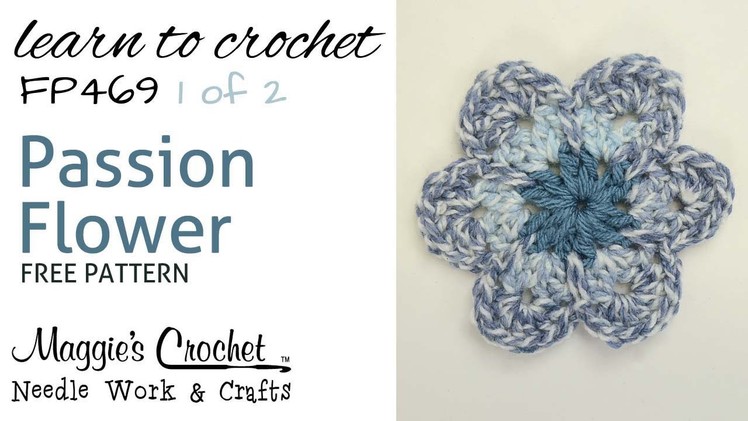 Crochet FREE Pattern - PART 1 of 2 - Passion Flower - FP469 RIGHT HANDED