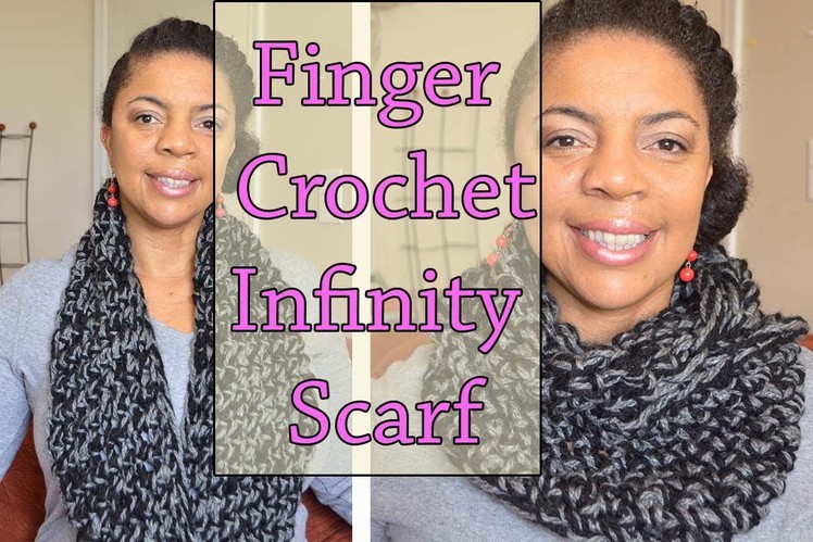 How To Finger Crochet - 1 Hour Infinity Circle Scarf