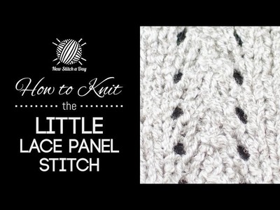 How to Knit the Little Lace Panel Stitch