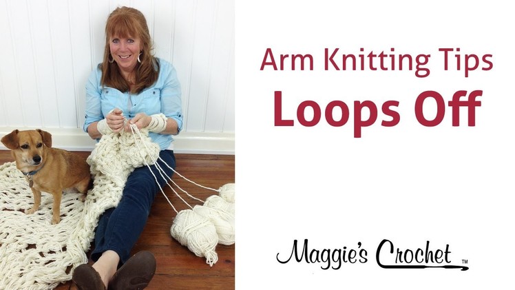 MAGGIE'S ARM KNITTING TIPS: Taking Stitch Loops Off Arms & Onto a Holder - Right Handed