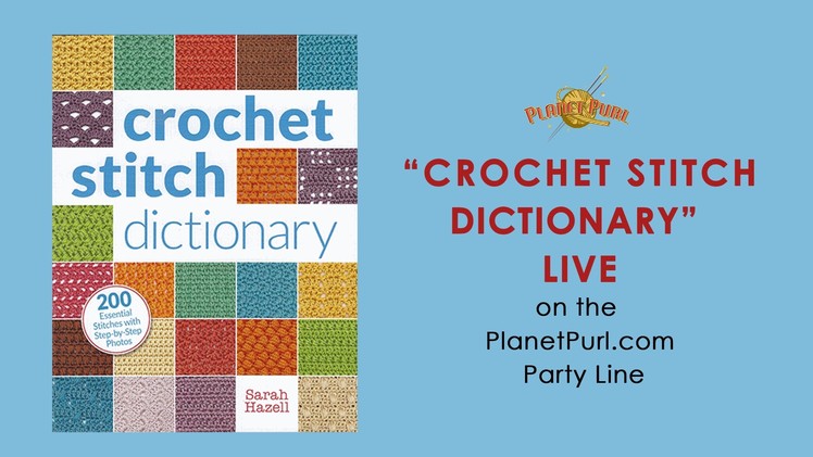 "Crochet Stitch Dictionary" LIVE on the Party Line 11-20-13