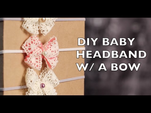 DIY How To Make A Baby Headband With A Bow