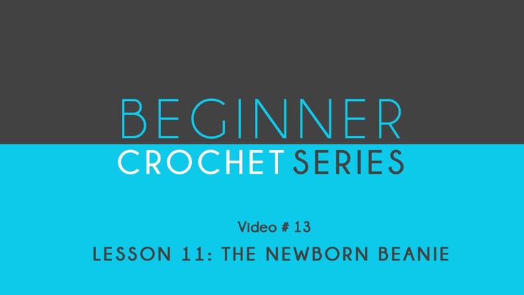 How to Croche Left Hand: Beginner Crochet Series Lesson 11 The Newborn Beanie